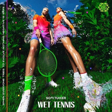 Sofi Tukker - Wet Tennis